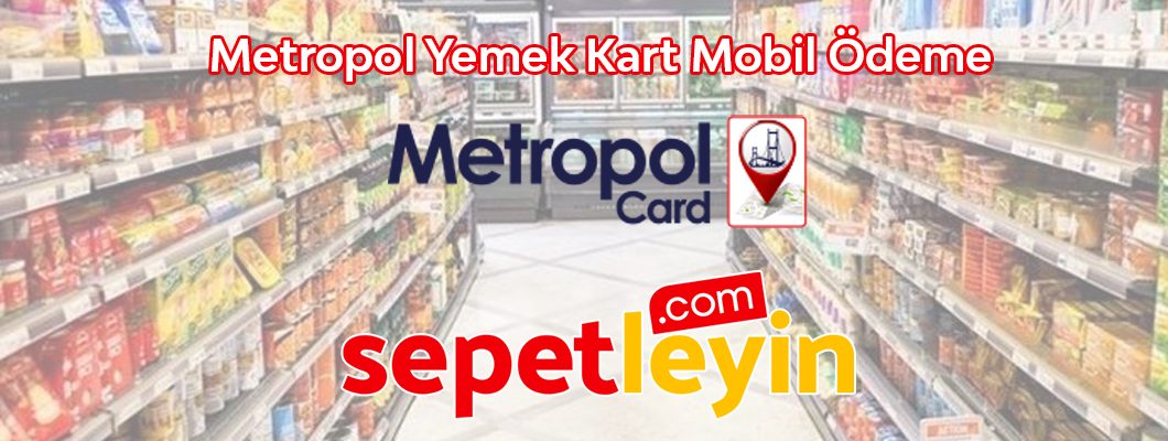 Metropol Yemek Kart Mobil Ödeme
