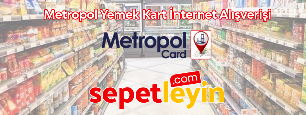 Metropol Yemek Kart İnternet Alışverişi