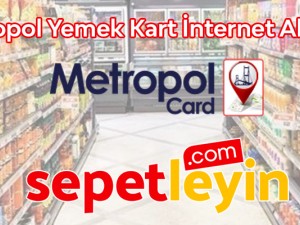 Metropol Yemek Kart İnternet Alışverişi
