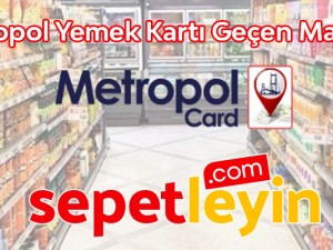 Metropol Yemek Kartı Geçen Marketler
