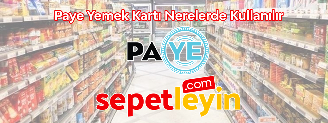 Paye Yemek Kartı Nerelerde Kullanılır