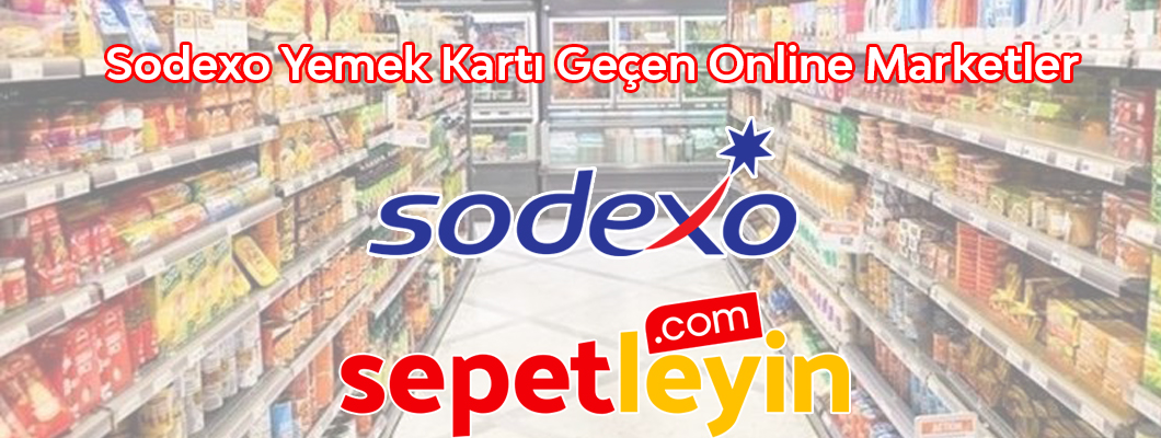 Pluxee & Sodexo Yemek Kartı Geçen Online Marketler (ÖZEL İNDİRİMLER)