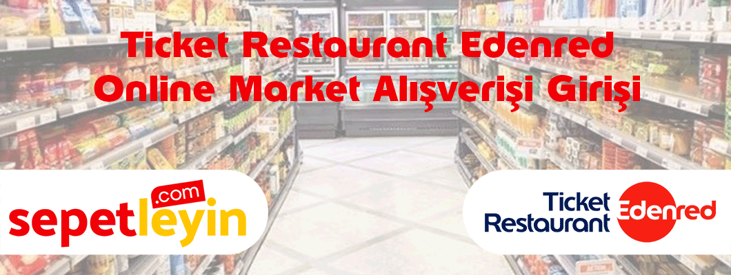 Ticket Restaurant Edenred Online Market Alışveriş Giriş