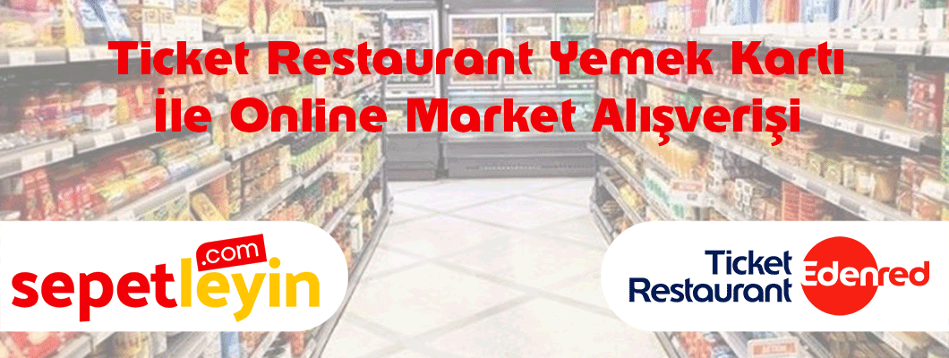 Ticket Restaurant Yemek Kart İle Online Market Gıda Alışverişi