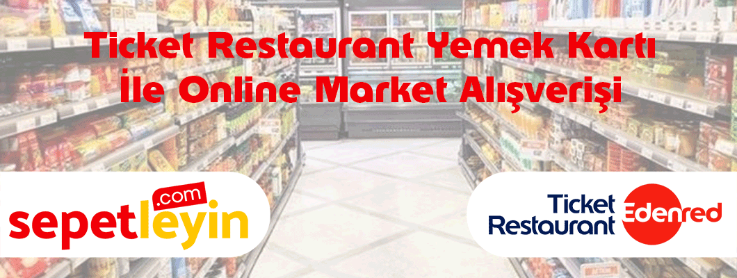 Ticket Restaurant Yemek Kart İle Online Market Alışverişi