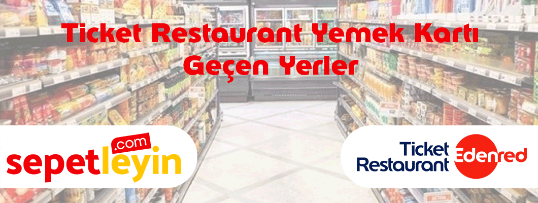 Ticket Restaurant Yemek Kartı Geçen Yerler